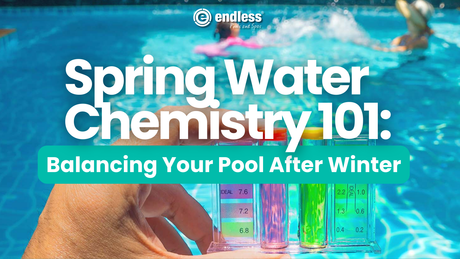 Spring Water Chemistry 101: Balancing Your Pool After Winter